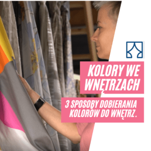 Kolory we wnętrzach.                                                                      Poznaj 3 sposoby dobierania kolorów do wnętrz.