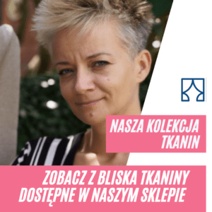 Nasza kolekcja tkanin. Zobacz z bliska tkaniny dostępne w naszym sklepie