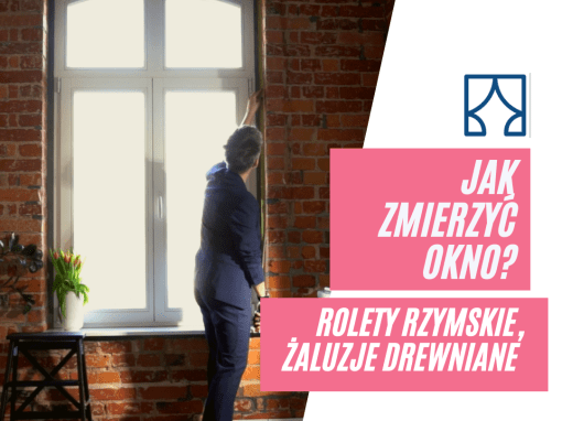 rolety rzymskie jak mierzyć